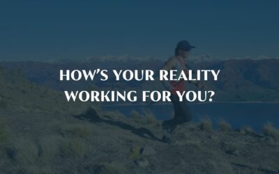 How’s your reality working for you?