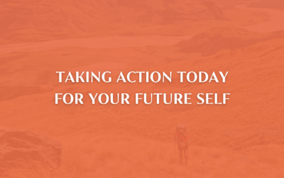 Take Action Today For Your Future Self