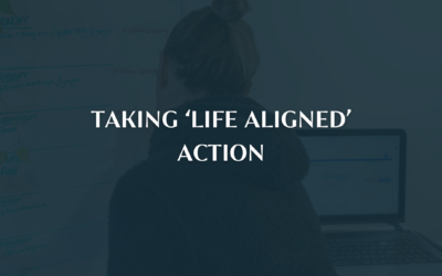 Taking ‘Life Aligned’ Action