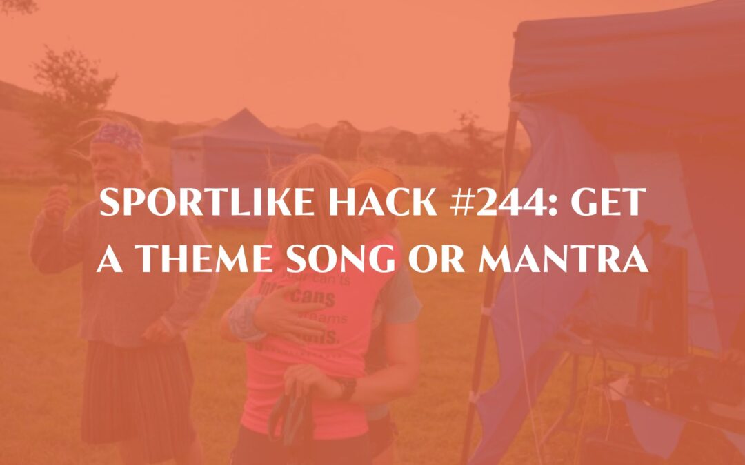 Sportlike Hack #244: Get a theme song or mantra