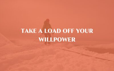 Take a load off your willpower