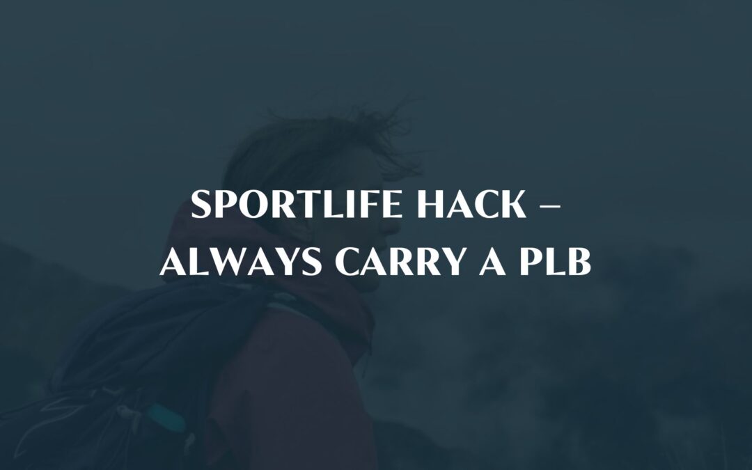 Sportlife Hack – Always carry a PLB