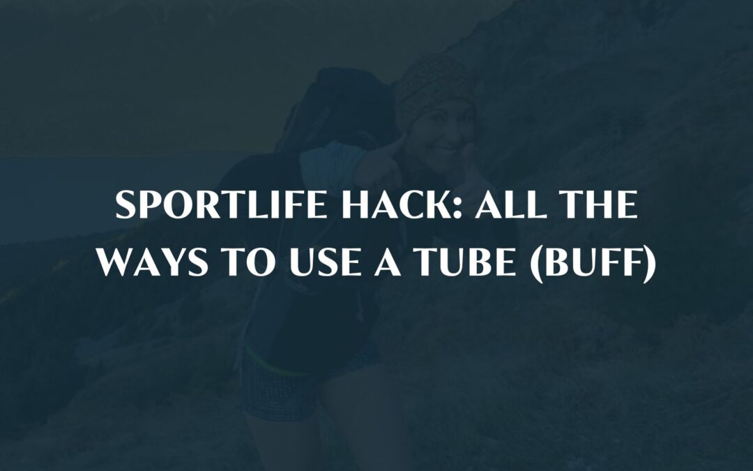 Sportlife Hack: All the ways to use a tube (buff)