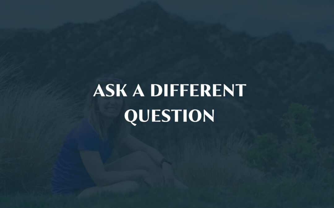 Ask a different question