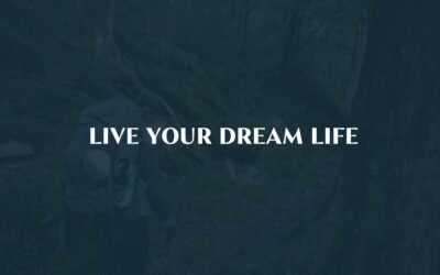 Live your dream life