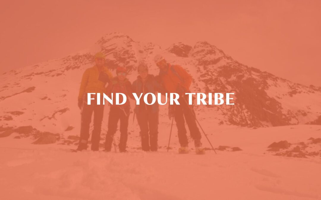 Find your tribe…