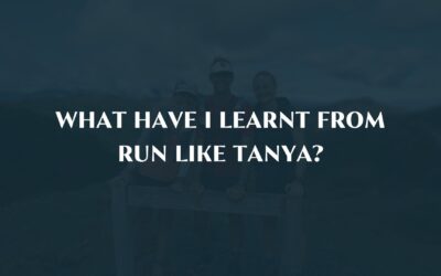 What have I learnt from Run Like Tanya?